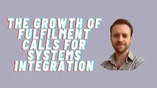 The Growth of Fulfilment & E-commerce Infrastructure