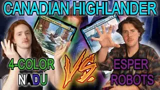 CANADIAN HIGHLANDER, Nadu Thoracle VS Esper Robots | Magic the Gathering Bracket Tournament