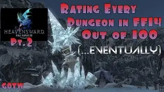 Heavenswards most confusing dungeon for new players?! | Rating Every Dungeon in FF14: HW Era pt. 2