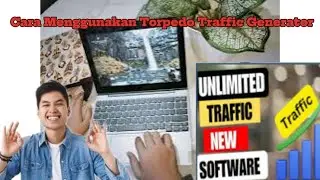 Cara Menggunakan Torpedo Traffic Generator Ultimate | How to Use Torpedo Traffic Generator