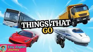 Things That Go! 🚗 Land Vehicles Names, Sounds & Definitions | Easy English Journey