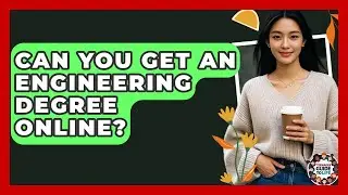 Can You Get An Engineering Degree Online? - Teenager Guide to Life