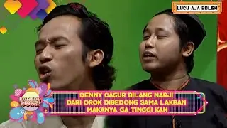 DENNY CAGUR BILANG NARJI DARI OROK DIBEDONG SAMA LAKBAN MAKANYA GA TINGGI KAN - KOMEDI PUTAR