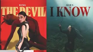 I'M THE DEVIL I KNOW - Allie X & BANKS // mashup