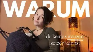 Warum du keine Grenzen setzen kannst - und andere Mythen