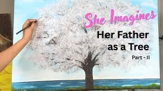 She Imagines Her Father as a Tree Part II | Healing Acrylic Painting Process
