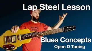 Blues Concepts for Lap Steel in Open D