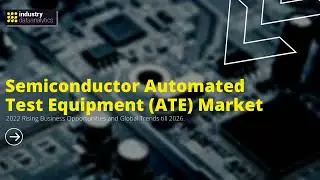 Semiconductor Automated Test Equipment (ATE) Market | IDA