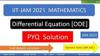 PYQs IIT-JAM 2021 | Ordinary Differential Equation (ODE) Questions and Solution by Vijendra Yadav