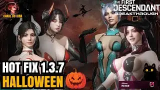 THE FIRST DESCENDANT HOT FIX 1.3.7 CORRE&Ccedil;&Atilde;O DOS REATORES E BUGS EVENTO HALLOWEEN PR&Eacute;VIA 06/11 PATCH!