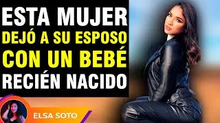 Esta mujer decidió irse y dejar a su esposo con un bebé recién nacido, pero la vida le cobró caro