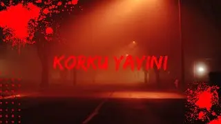 Korku Yayını!