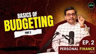 Personal Finance Ep 2 | Basics of Budgeting (Part 2) &ndash; Smart Money Management Tips