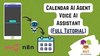 AI Agent  in MIT App Inventor | Build a Calendar AI Agent with n8n + MIT App Inventor  - Voice Agent