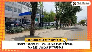 Sempat Semrawut, PKL Depan RSHD Barabai tak Lagi Jualan di Trotoar