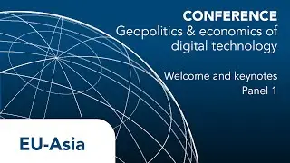 Geopolitics & economics of digital technology - Welcome and Keynotes / Panel 1