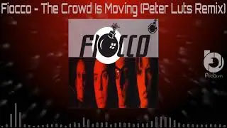 Fiocco - The Crowd Is Moving (Peter Luts Remix) 2000
