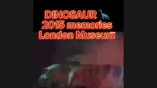 DINOSAUR LONDON MUSEUM MY MEMORIES2015 #london #museum  #uk #trending #viral #me #science #video🦕🦖