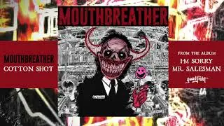 MouthBreather - Cotton Shot (Official Music Stream)