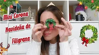&iquest;C&oacute;mo hacer una mini corona navide&ntilde;a de Filigrana?