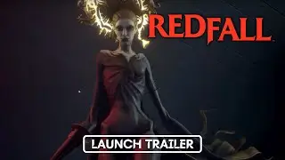Redfall - Official Launch Trailer