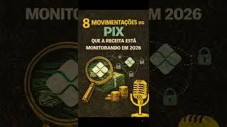 8 Movimenta&ccedil;&otilde;es no PIX que a Receita Est&aacute; Monitorando em 2026