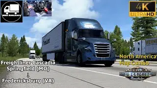 【ATS MAP Combo】Freightliner Cascadia｜Springfield (MO) to Fredericksburg (VA) 【4K60p】