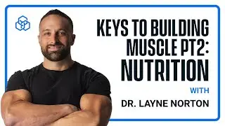 Keys To Building Muscle Part 2: NUTRITION | Episode 18