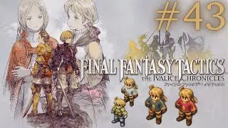 Let's Play Final Fantasy Tactics The Ivalice Chronicles Episode 43- Rerolls and Treasures