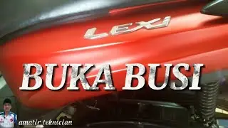 YAMAHA LEXI / TUTORIAL CARA BUKA/ GANTI BUSI