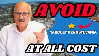 6 Reasons You Might NOT SURVIVE Living in YARDLEY Pennsylvania! [Watch Before Moving 🚨]