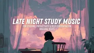 1 Hour Night Focus Music for Studying, Deep Work & Calm Productivity #productivitymusic