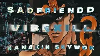 SADFRIENDD - VIBEKILL ft XANAKIN SKYWOK (prod. Shyguymadeit x RiCh LoSeR) 