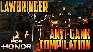 [For Honor] Lawbringer Anti-Gank Compilation
