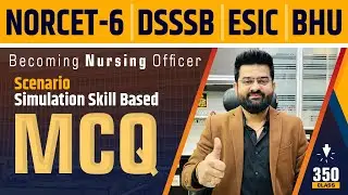 Scenario/Simulation Skill | Practice Based MCQ #350 NORCET | DSSSB | ESIC | BHU | By Akki sir