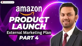 Amazon Product Launch | External Marketing Plan | PART 4