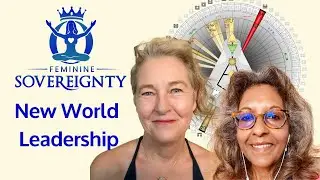 Feminine Sovereignty and New World Leadership ~ Moving On from 