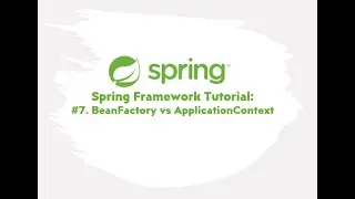 Spring Framework Tutorial : #7. BeanFactory vs ApplicationContext