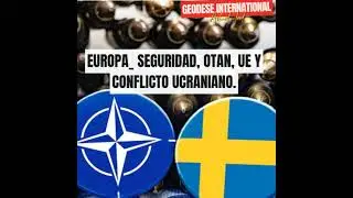 Europe Security, NATO, EU, and the Ukrainian Conflict.