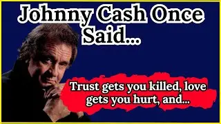 Johnny Cash Once Said -  Motivational | Inspirational quotes