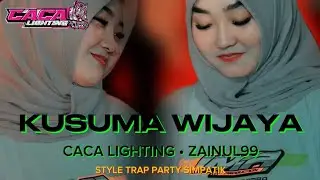 DJ KUSUMA WIJAYA &bull; JINGLE TERBARU CACA LIGHTING &bull; STYLE TRAP PARTY SIMPATIK&bull; ZAINUL 99