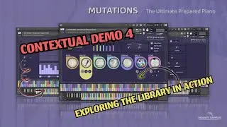 Mutations - Contextual Demo 4 - The Ultimate Prepared Piano - for Kontakt