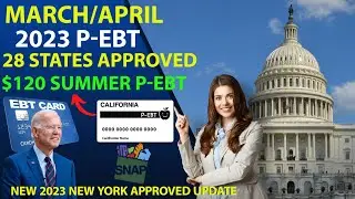 $120 New 2023 P -EBT Update APRIL ,New 28 States Added| New York P -EBT BENEFITS Summer P-Ebt #pebt