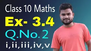 Class 10 Maths Ex- 3.4 Q.No. 2 (i,ii,iii,iv,v) Solution in Assamese