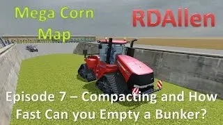 Farming Simulator 15 Mega Corn Map E7 - How Fast Can You Empty a Bunker?