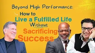 Beyond High Performance: How to Live a Fulfilled Life Without Sacrificing Success.