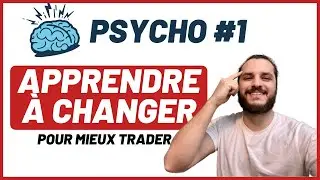 [PSYCHO #1] LES SECRETS DU CHANGEMENT EN TRADING