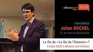 La fin de &laquo;La fin de l&rsquo;histoire&raquo;? - conf&eacute;rence de Johan Rochel