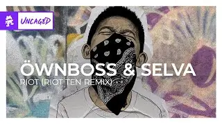 &Ouml;wnboss & Selva - RIOT (Riot Ten Remix) [Monstercat Release]