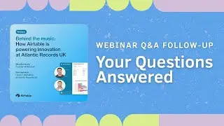 Bonus Q&A from our Airtable webinar with Atlantic Records UK